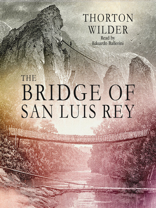 Title details for The Bridge of San Luis Rey by Thornton Wilder - Available